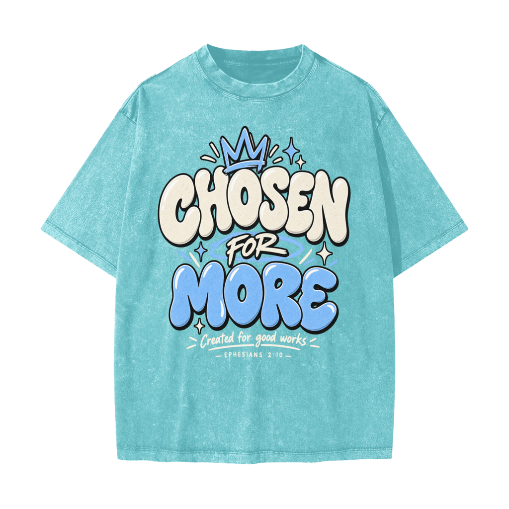 Chosen for More Heavyweight Snow Washed T-Shirt