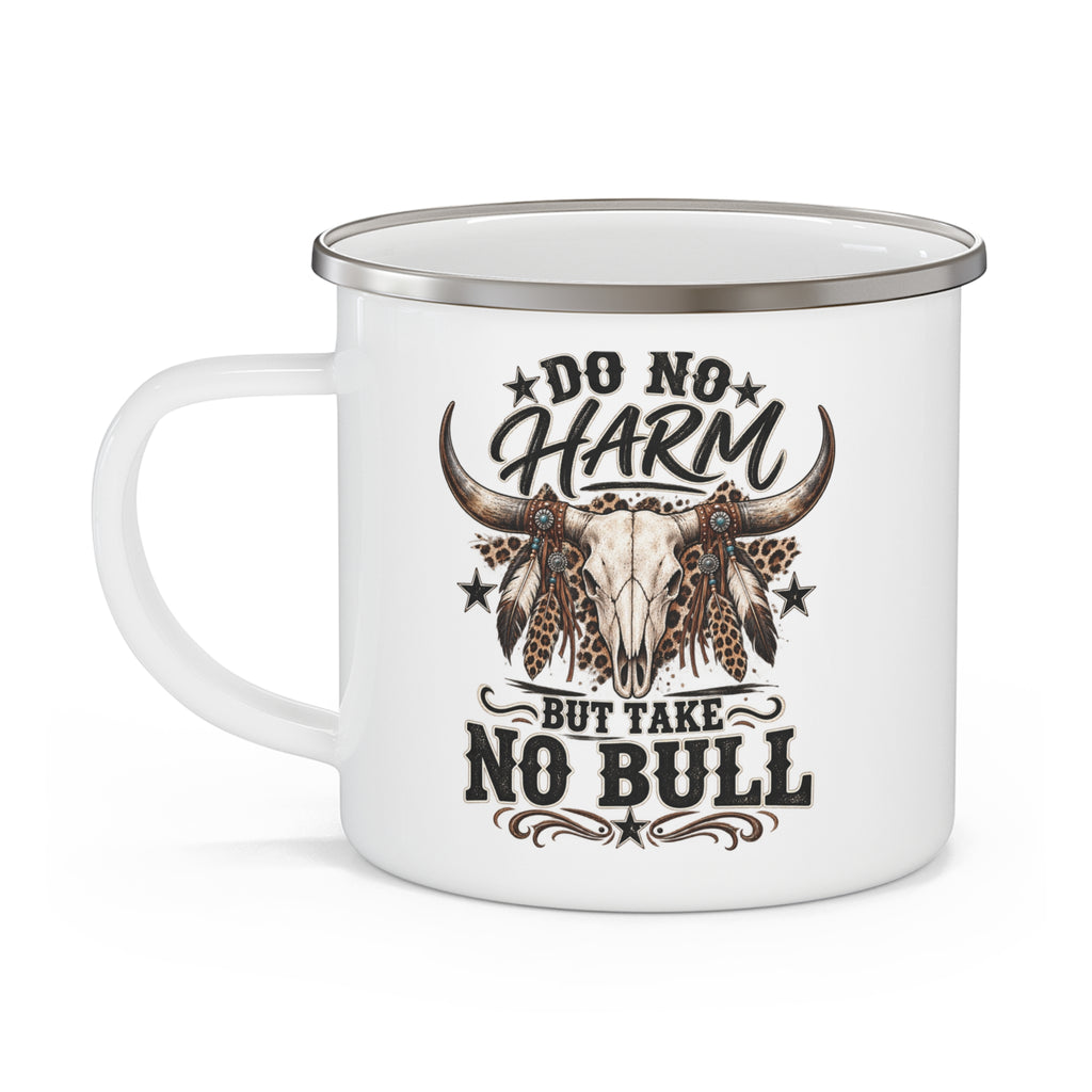 Enamel Camping Mug — "Do No Harm But Take No Bull" Rustic Cowboy Camp Coffee Mug