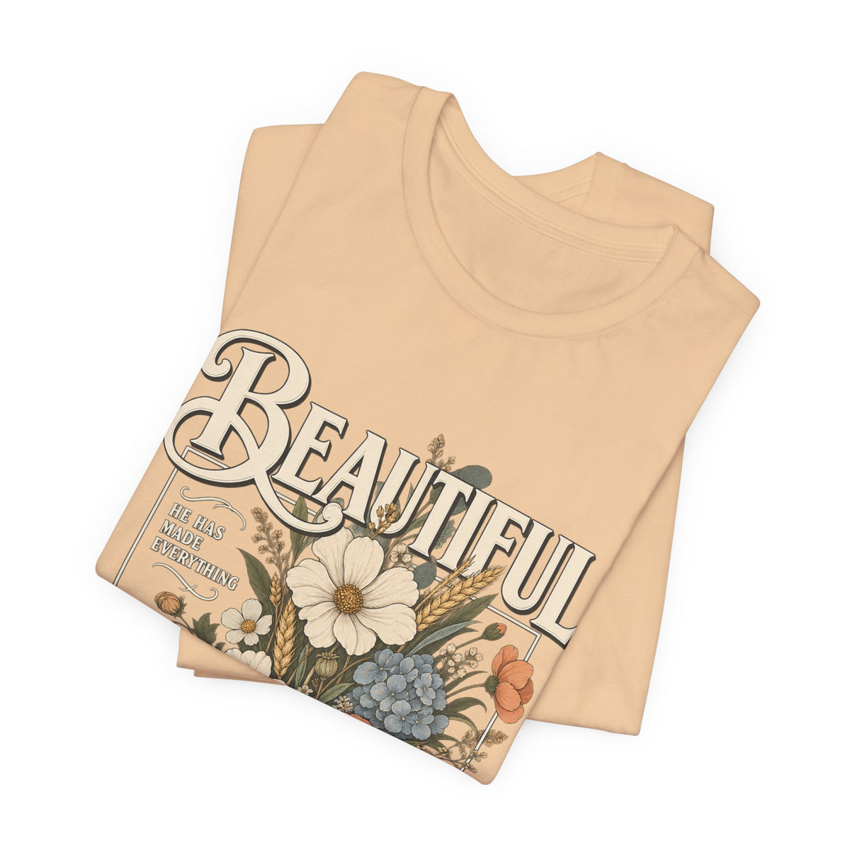 Beautiful In Its Time Floral Tee – Inspirational Vintage Flower Graphic T-Shirt