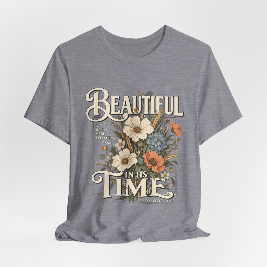 Beautiful In Its Time Floral Tee – Inspirational Vintage Flower Graphic T-Shirt