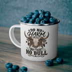 Enamel Camping Mug — "Do No Harm But Take No Bull" Rustic Cowboy Camp Coffee Mug