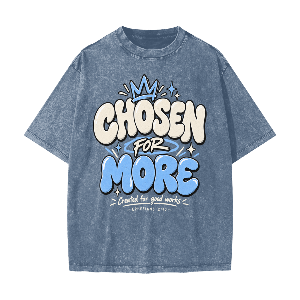 Chosen for More Heavyweight Snow Washed T-Shirt