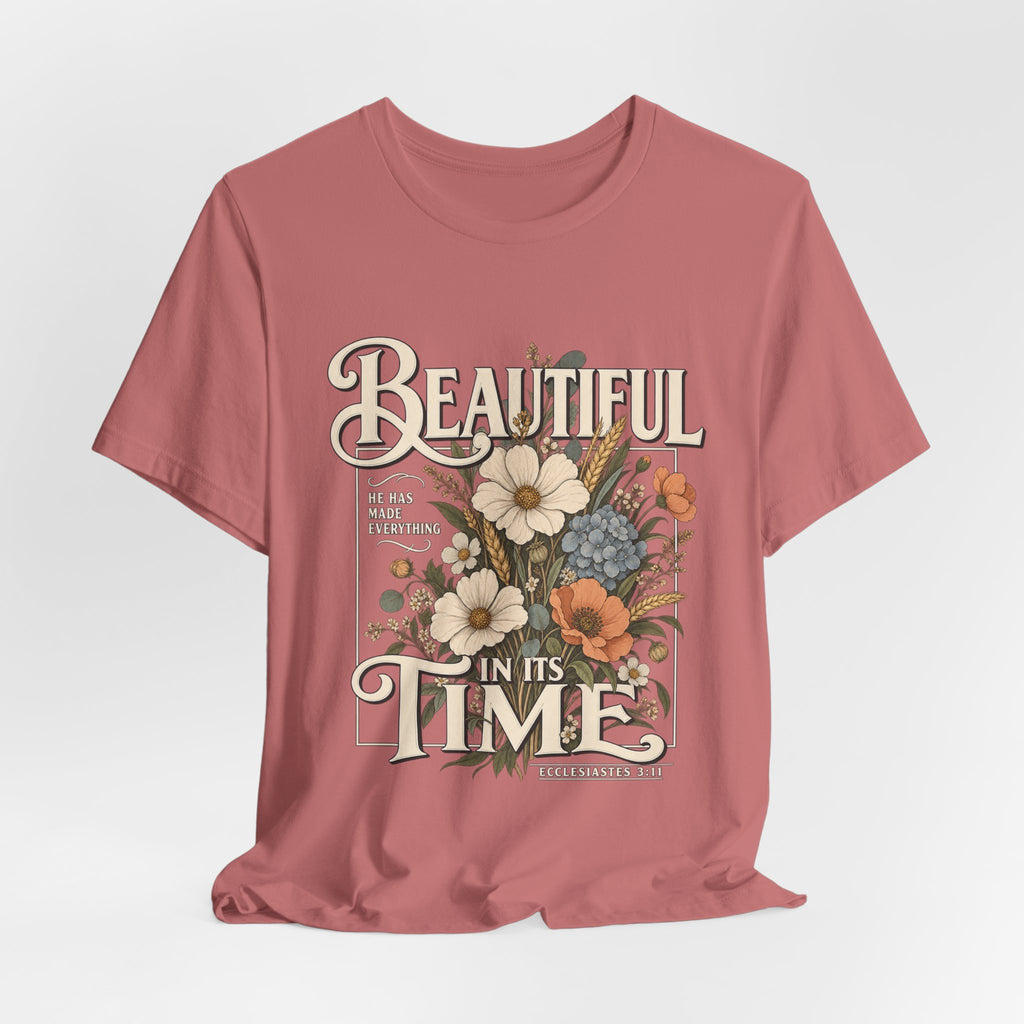 Beautiful In Its Time Floral Tee – Inspirational Vintage Flower Graphic T-Shirt