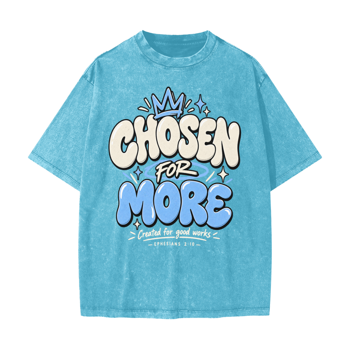 Chosen for More Heavyweight Snow Washed T-Shirt