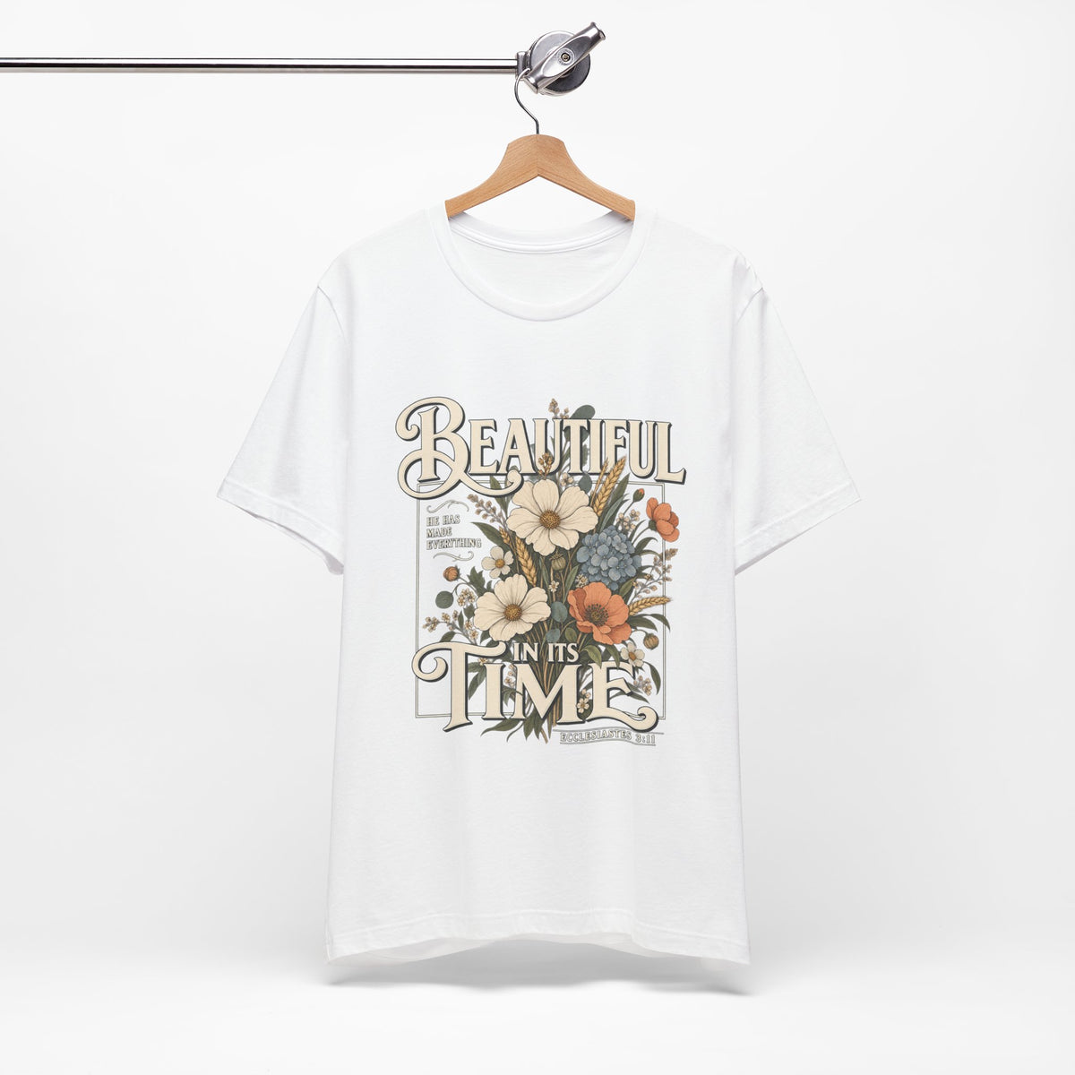 Beautiful In Its Time Floral Tee – Inspirational Vintage Flower Graphic T-Shirt