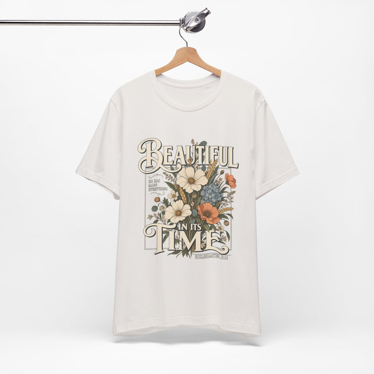 Beautiful In Its Time Floral Tee – Inspirational Vintage Flower Graphic T-Shirt