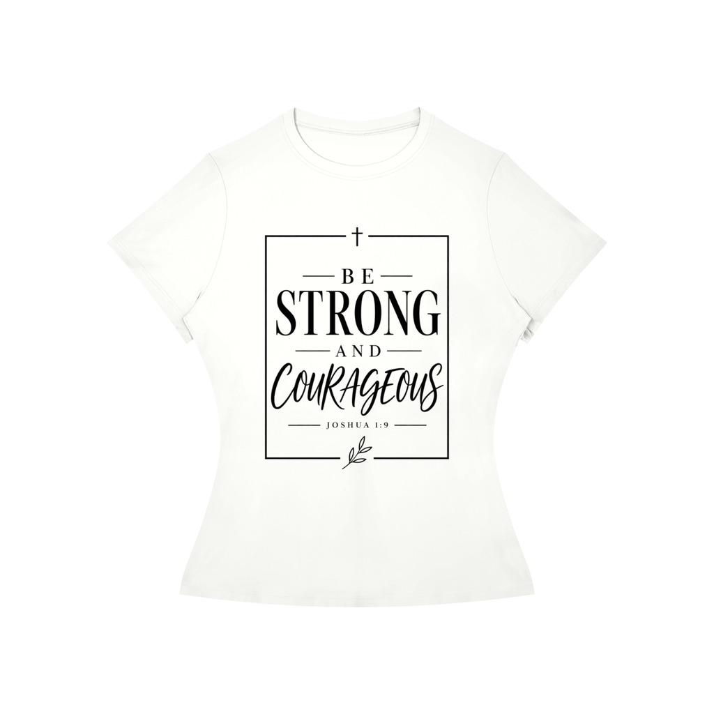 Be Strong and Courageous Women’s Slim Fit Performance T-Shirt