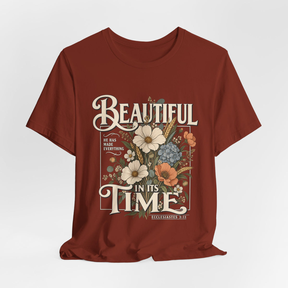 Beautiful In Its Time Floral Tee – Inspirational Vintage Flower Graphic T-Shirt