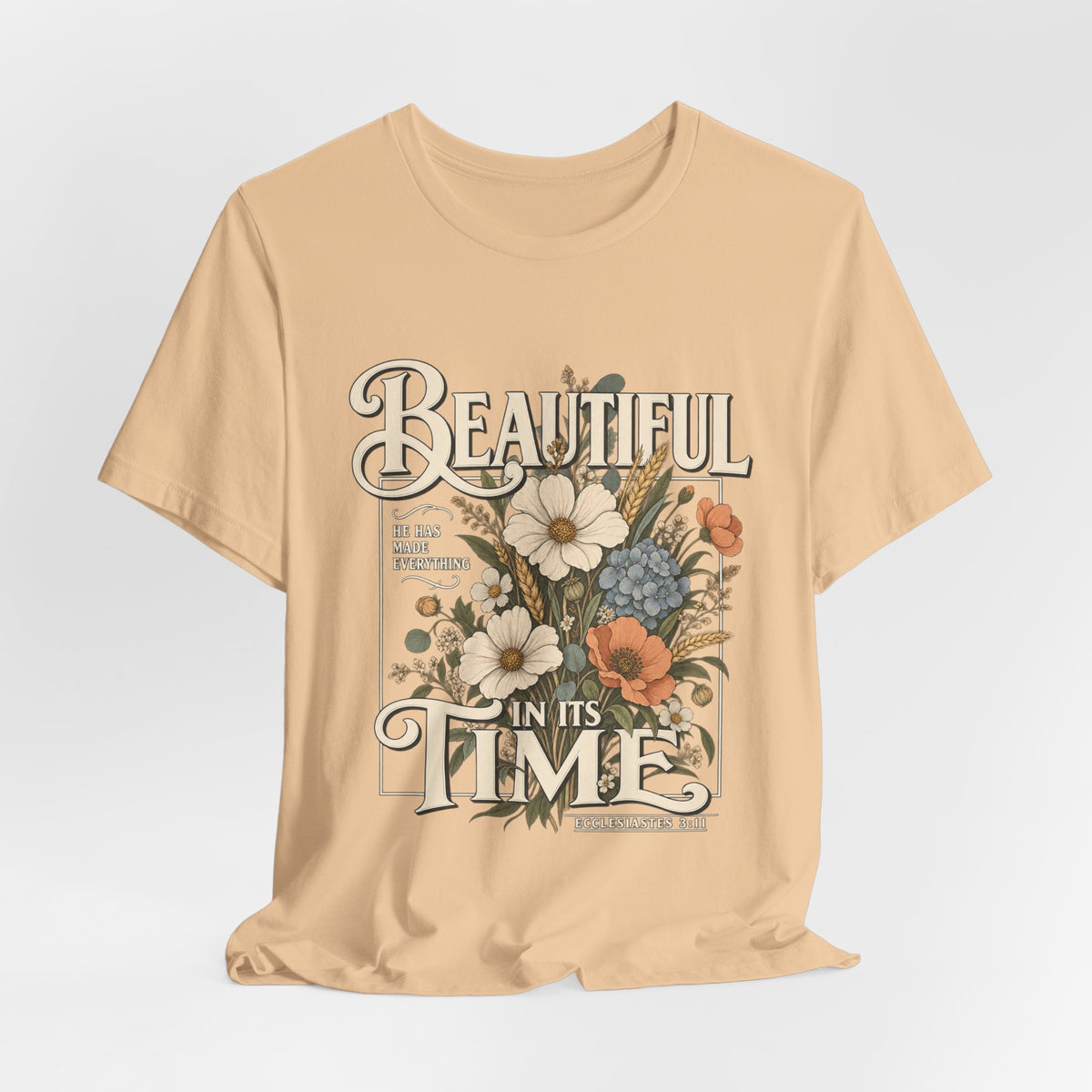 Beautiful In Its Time Floral Tee – Inspirational Vintage Flower Graphic T-Shirt