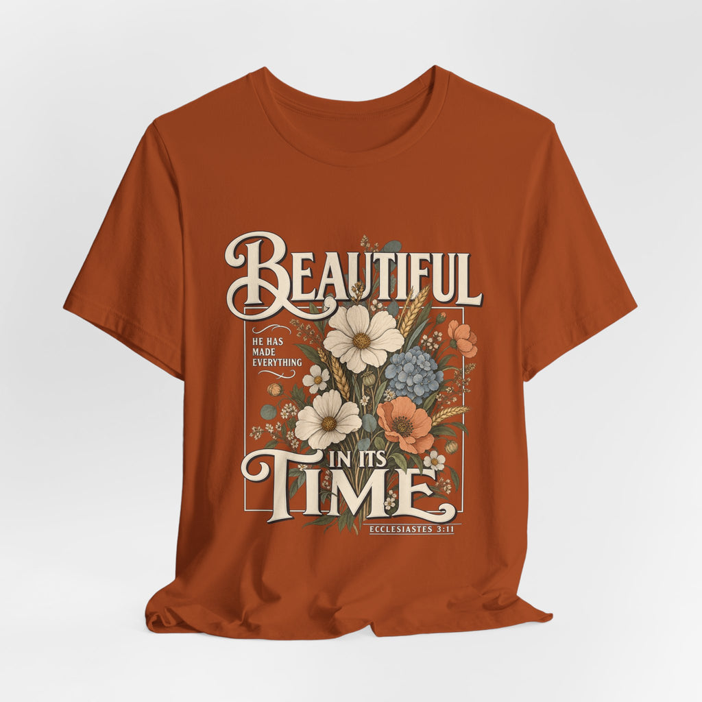 Beautiful In Its Time Floral Tee – Inspirational Vintage Flower Graphic T-Shirt