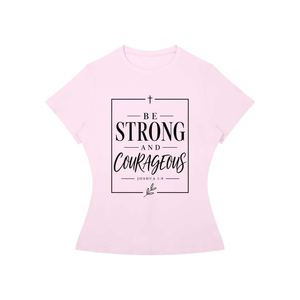 Be Strong and Courageous Women’s Slim Fit Performance T-Shirt