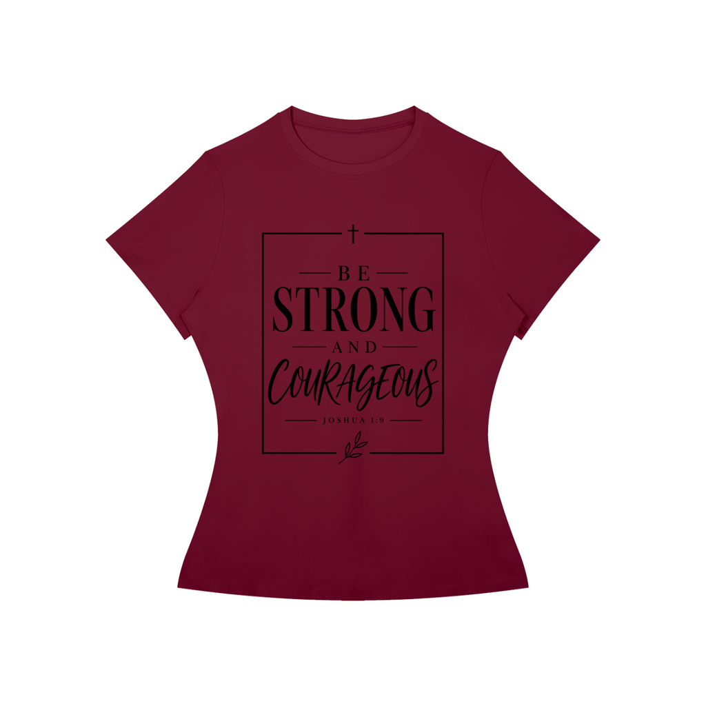 Be Strong and Courageous Women’s Slim Fit Performance T-Shirt