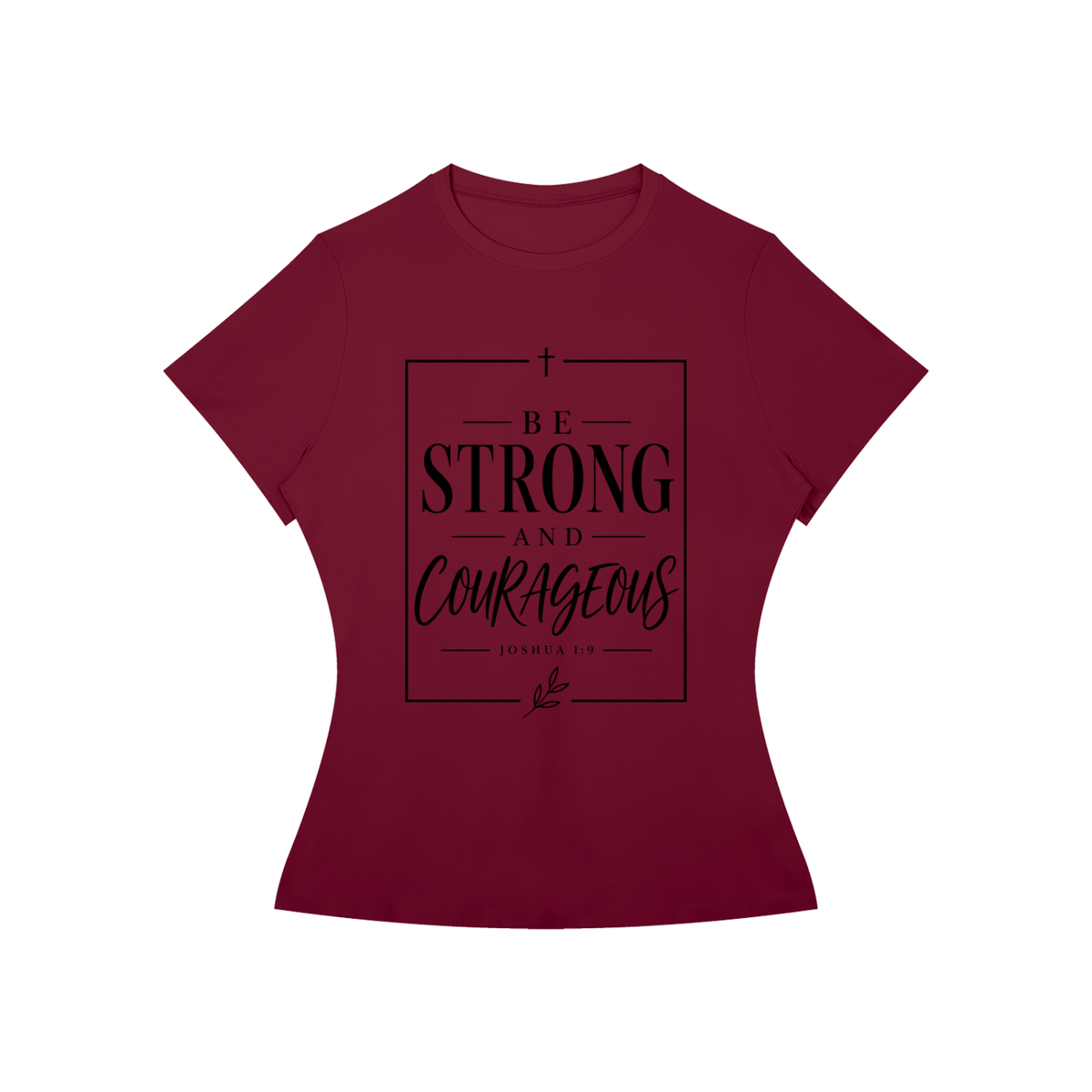 Be Strong and Courageous Women’s Slim Fit Performance T-Shirt