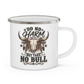 Enamel Camping Mug — "Do No Harm But Take No Bull" Rustic Cowboy Camp Coffee Mug