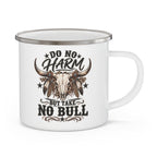 Enamel Camping Mug — "Do No Harm But Take No Bull" Rustic Cowboy Camp Coffee Mug
