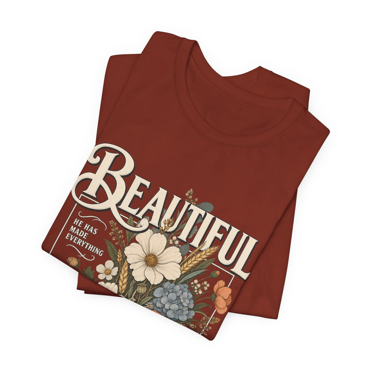 Beautiful In Its Time Floral Tee – Inspirational Vintage Flower Graphic T-Shirt