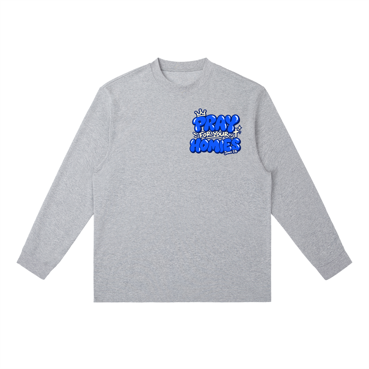 Pray for Your Homies Essential Crewneck Long-Sleeve
