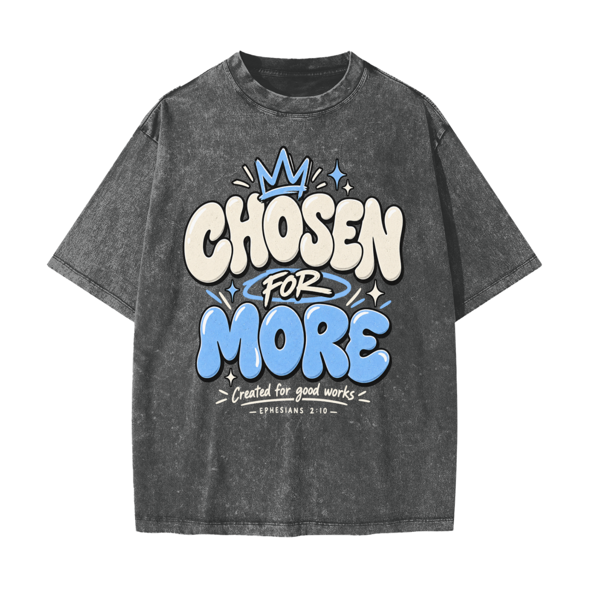 Chosen for More Heavyweight Snow Washed T-Shirt
