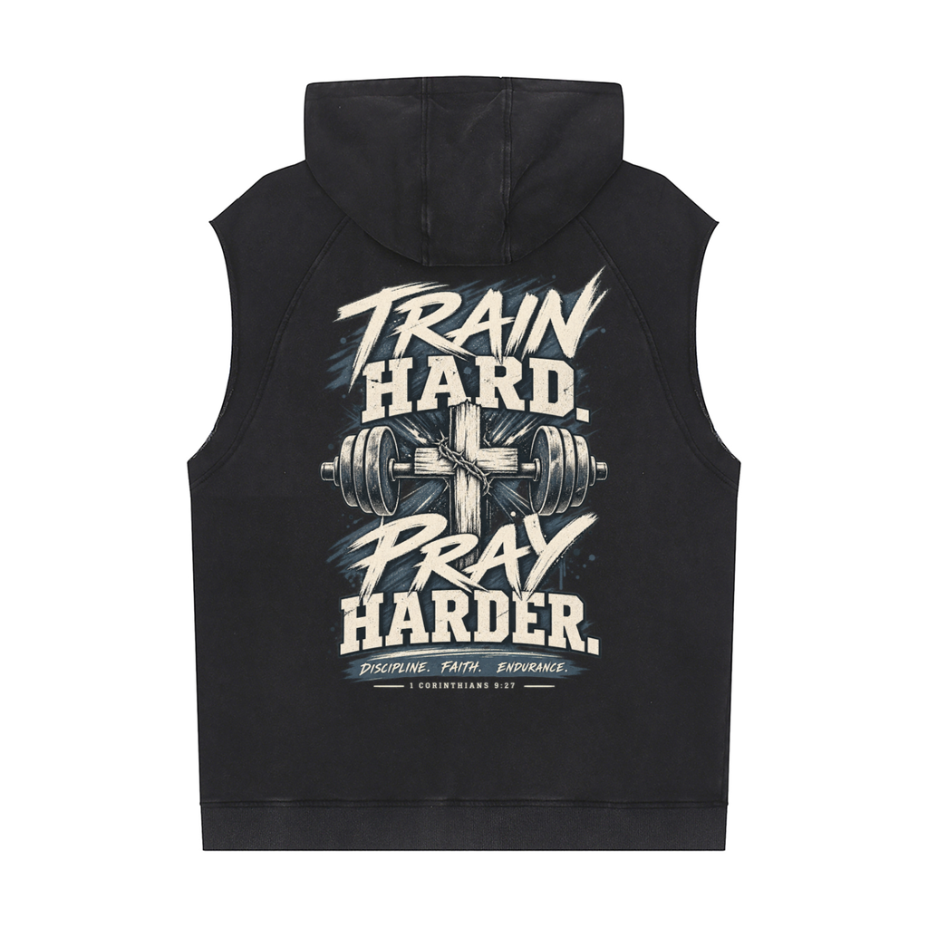 Train Hard. Pray Harder. Snow Washed Sleeveless Hoodie