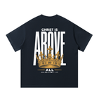 Christ is Above All Oversized T-Shirt