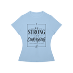 Be Strong and Courageous Women’s Slim Fit Performance T-Shirt