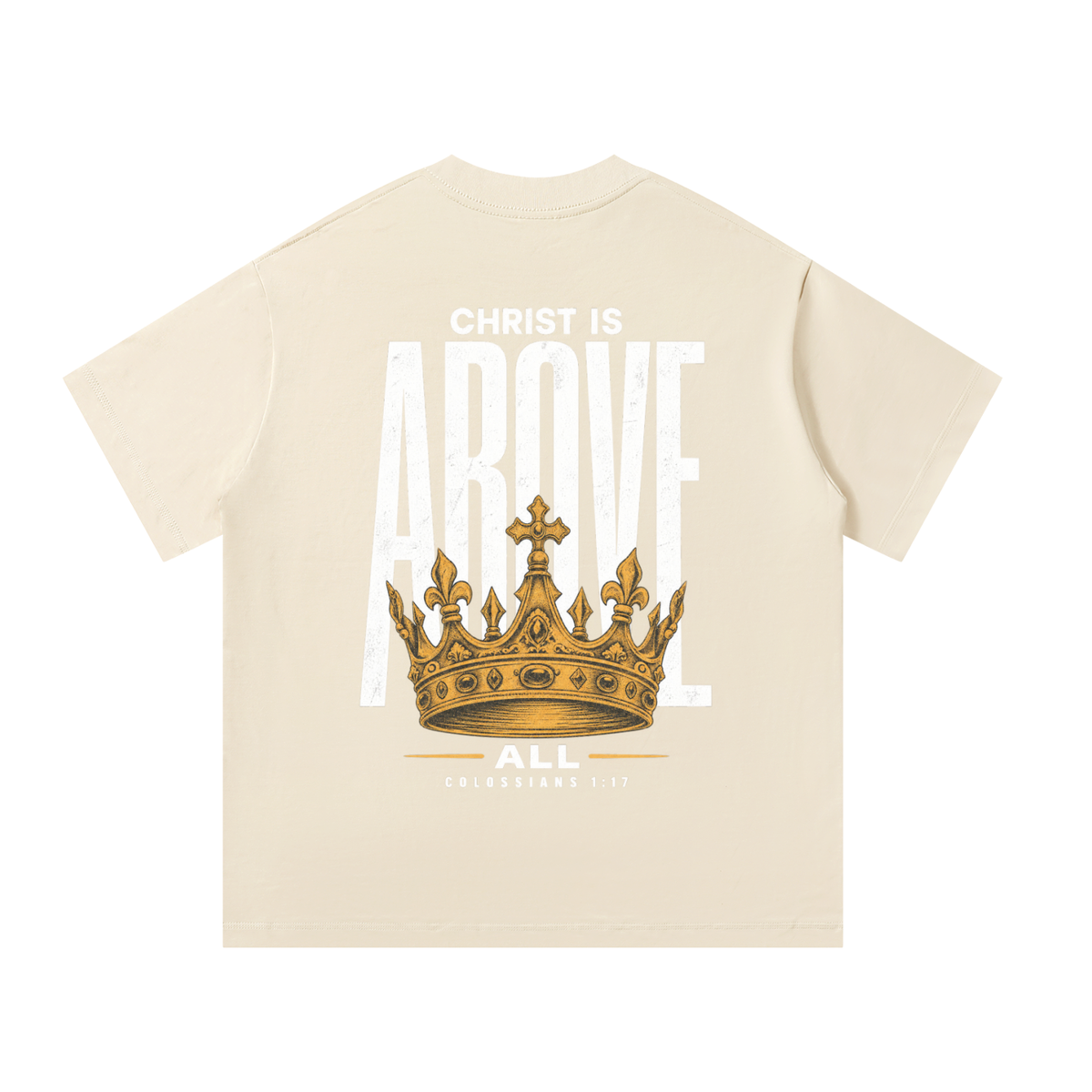 Christ is Above All Oversized T-Shirt