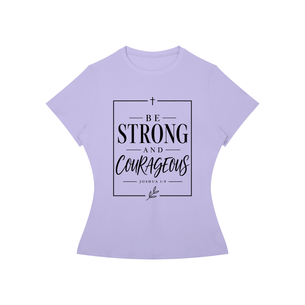 Be Strong and Courageous Women’s Slim Fit Performance T-Shirt