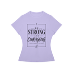 Be Strong and Courageous Women’s Slim Fit Performance T-Shirt