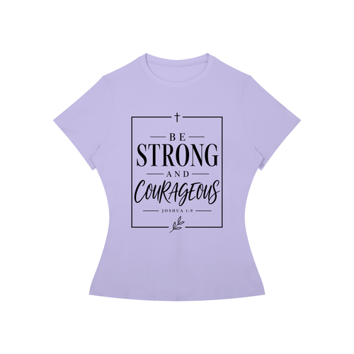 Be Strong and Courageous Women’s Slim Fit Performance T-Shirt