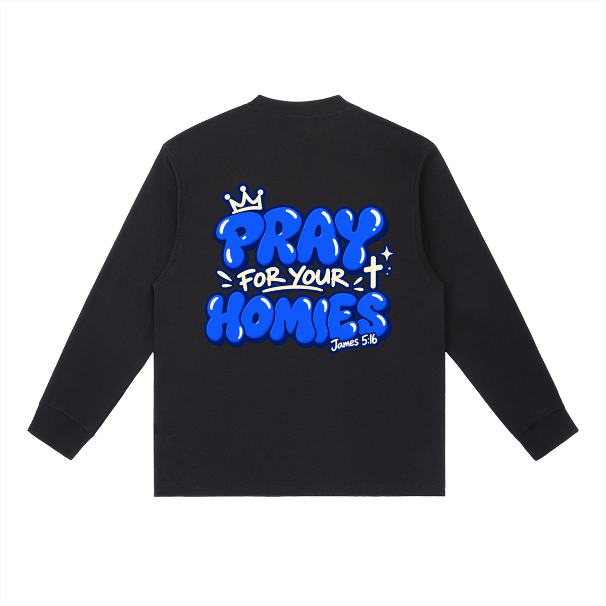Pray for Your Homies Essential Crewneck Long-Sleeve