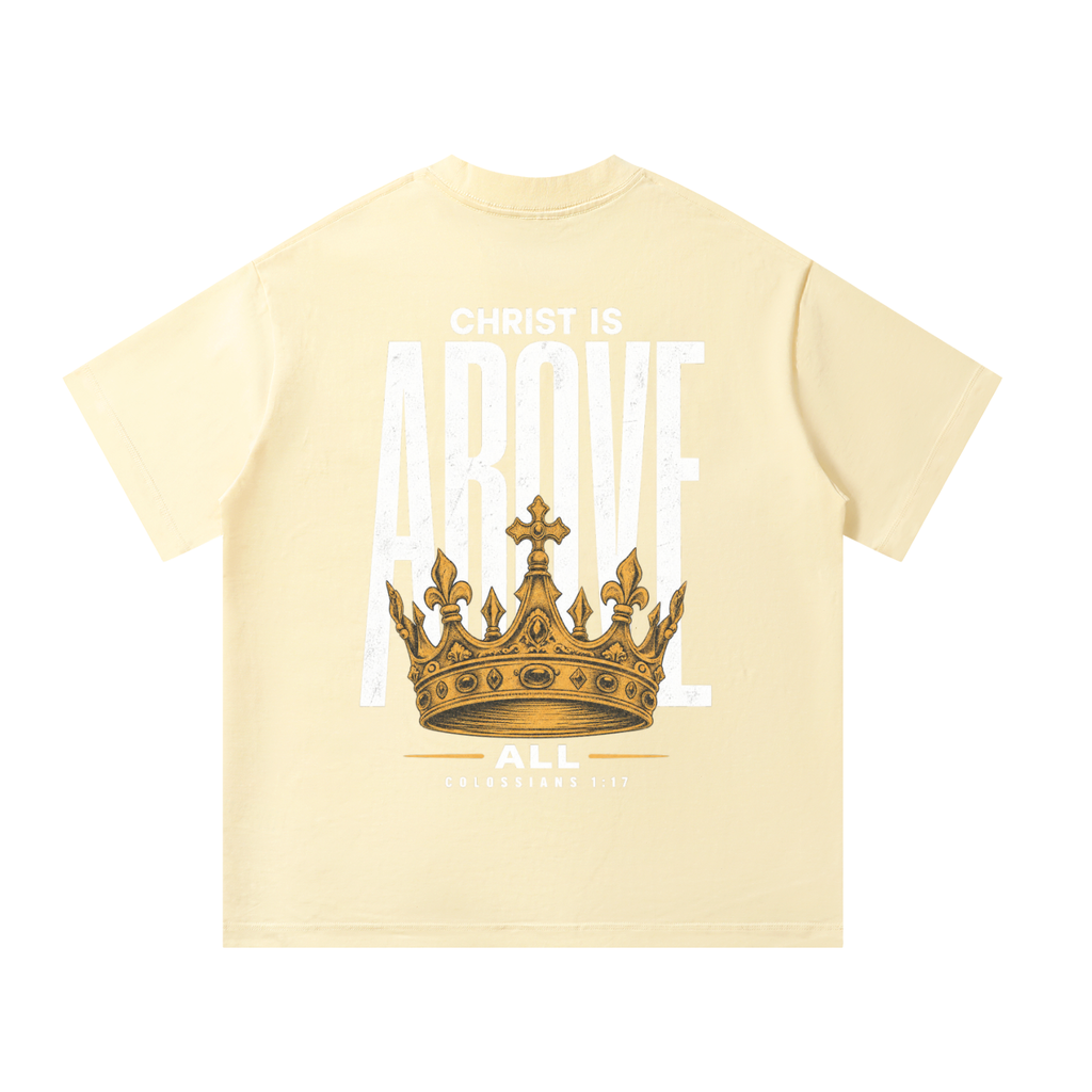 Christ is Above All Oversized T-Shirt